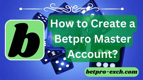 How to Create a Betpro Master Account: A Step.